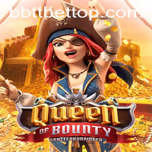 QueenofBounty: Aventuras Marítimas e Recompensas Épicas no BBTTBET.COM