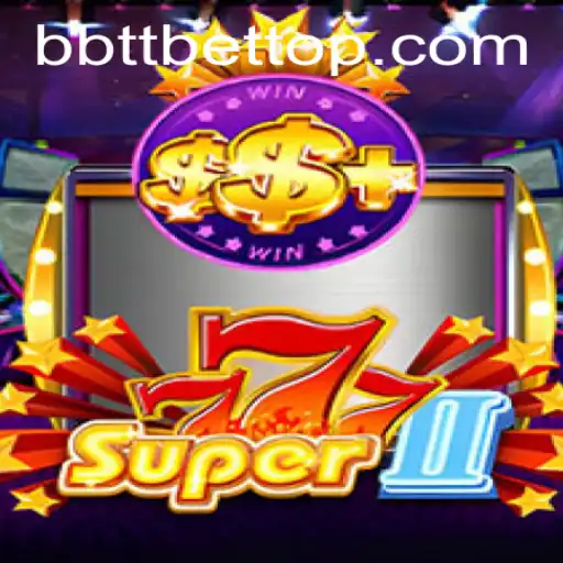 Descubra a Emoção do Jogo Super777II no BBTTBET.COM